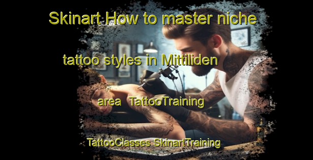 Skinart How to master niche tattoo styles in Mittiliden area | #TattooTraining #TattooClasses #SkinartTraining-Sweden