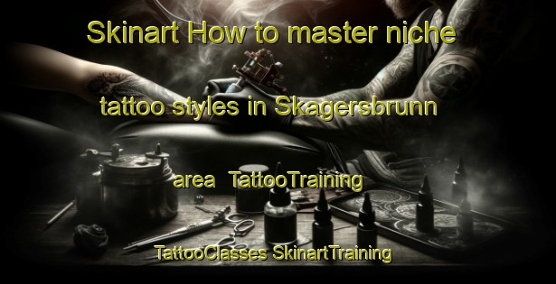 Skinart How to master niche tattoo styles in Skagersbrunn area | #TattooTraining #TattooClasses #SkinartTraining-Sweden