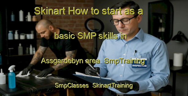 Skinart How to start as a basic SMP skills in Assgardebyn area | SmpTraining | SmpClasses | SkinartTraining-Sweden