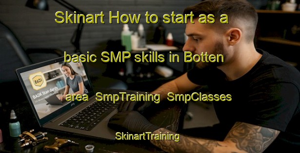 Skinart How to start as a basic SMP skills in Botten area | SmpTraining | SmpClasses | SkinartTraining-Sweden