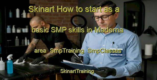 Skinart How to start as a basic SMP skills in Maderna area | SmpTraining | SmpClasses | SkinartTraining-Sweden