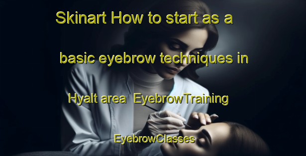 Skinart How to start as a basic eyebrow techniques in Hyalt area | EyebrowTraining | EyebrowClasses | SkinartTraining-Sweden