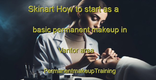 Skinart How to start as a basic permanent makeup in Vantor area | PermanentmakeupTraining | PermanentmakeupClasses | SkinartTraining-Sweden