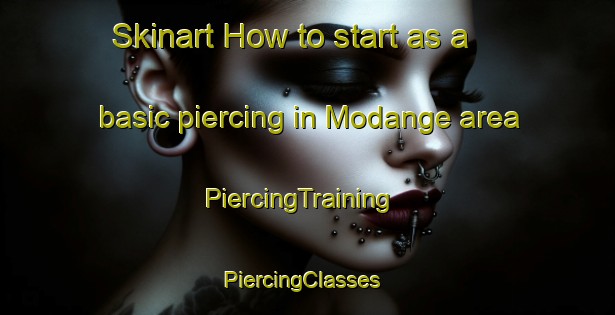 Skinart How to start as a basic piercing in Modange area | PiercingTraining | PiercingClasses | SkinartTraining-Sweden