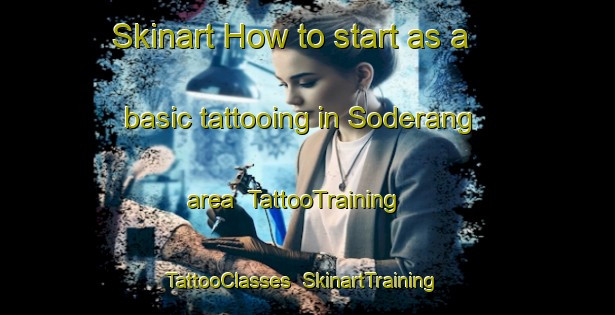 Skinart How to start as a basic tattooing in Soderang area | TattooTraining | TattooClasses | SkinartTraining-Sweden