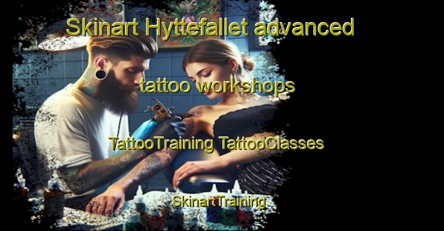 Skinart Hyttefallet advanced tattoo workshops | #TattooTraining #TattooClasses #SkinartTraining-Sweden