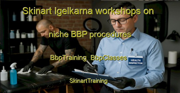 Skinart Igelkarna workshops on niche BBP procedures | BbpTraining | BbpClasses | SkinartTraining-Sweden