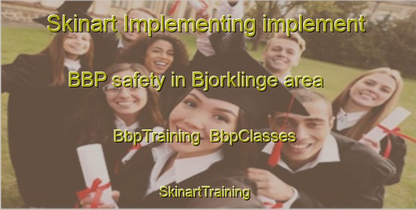 Skinart Implementing implement BBP safety in Bjorklinge area | BbpTraining | BbpClasses | SkinartTraining-Sweden