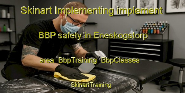 Skinart Implementing implement BBP safety in Eneskogstorp area | BbpTraining | BbpClasses | SkinartTraining-Sweden