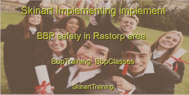 Skinart Implementing implement BBP safety in Rastorp area | BbpTraining | BbpClasses | SkinartTraining-Sweden