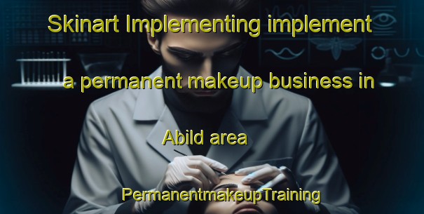 Skinart Implementing implement a permanent makeup business in Abild area | #PermanentmakeupTraining #PermanentmakeupClasses #SkinartTraining-Sweden