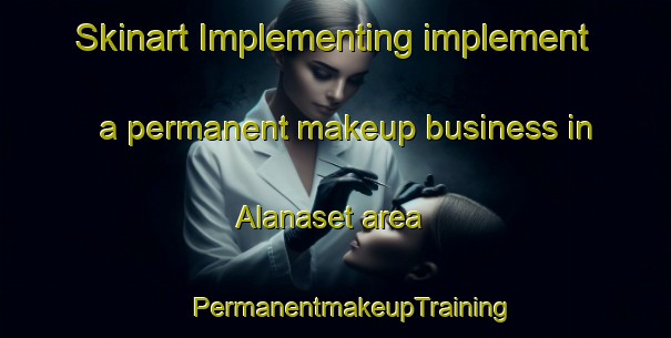 Skinart Implementing implement a permanent makeup business in Alanaset area | #PermanentmakeupTraining #PermanentmakeupClasses #SkinartTraining-Sweden