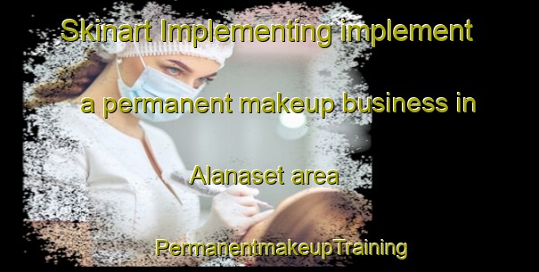 Skinart Implementing implement a permanent makeup business in Alanaset area | #PermanentmakeupTraining #PermanentmakeupClasses #SkinartTraining-Sweden