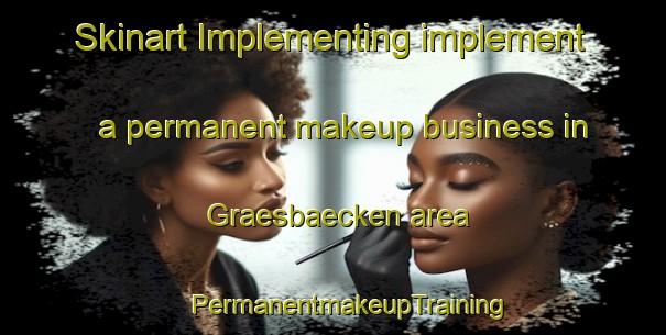 Skinart Implementing implement a permanent makeup business in Graesbaecken area | #PermanentmakeupTraining #PermanentmakeupClasses #SkinartTraining-Sweden