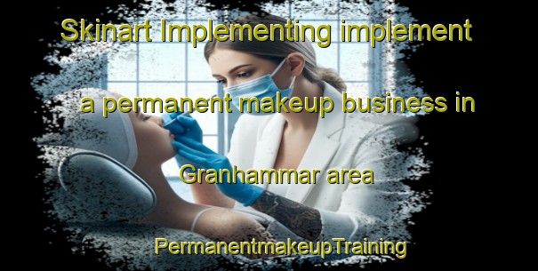 Skinart Implementing implement a permanent makeup business in Granhammar area | #PermanentmakeupTraining #PermanentmakeupClasses #SkinartTraining-Sweden