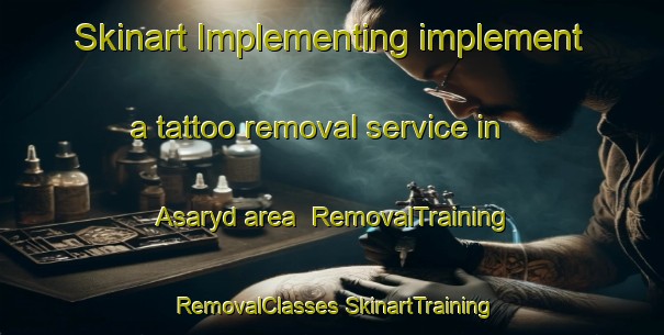 Skinart Implementing implement a tattoo removal service in Asaryd area | #RemovalTraining #RemovalClasses #SkinartTraining-Sweden