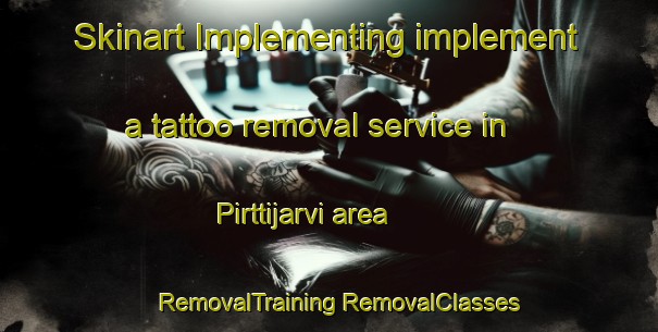 Skinart Implementing implement a tattoo removal service in Pirttijarvi area | #RemovalTraining #RemovalClasses #SkinartTraining-Sweden