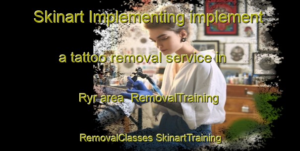 Skinart Implementing implement a tattoo removal service in Ryr area | #RemovalTraining #RemovalClasses #SkinartTraining-Sweden