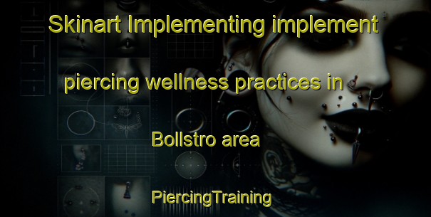 Skinart Implementing implement piercing wellness practices in Bollstro area | #PiercingTraining #PiercingClasses #SkinartTraining-Sweden