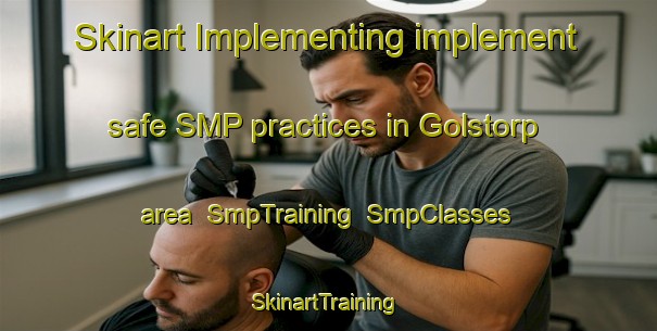 Skinart Implementing implement safe SMP practices in Golstorp area | SmpTraining | SmpClasses | SkinartTraining-Sweden