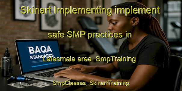Skinart Implementing implement safe SMP practices in Letesmala area | SmpTraining | SmpClasses | SkinartTraining-Sweden