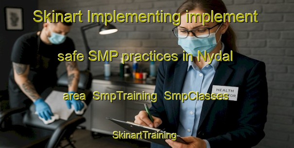 Skinart Implementing implement safe SMP practices in Nydal area | SmpTraining | SmpClasses | SkinartTraining-Sweden