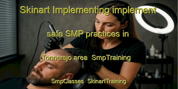 Skinart Implementing implement safe SMP practices in Tonnersjo area | SmpTraining | SmpClasses | SkinartTraining-Sweden