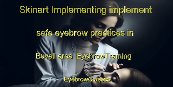 Skinart Implementing implement safe eyebrow practices in Buvall area | EyebrowTraining | EyebrowClasses | SkinartTraining-Sweden