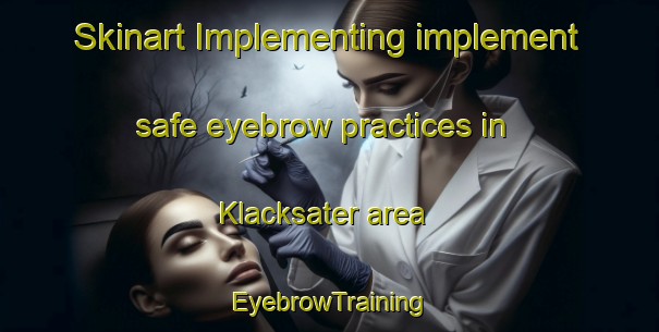 Skinart Implementing implement safe eyebrow practices in Klacksater area | EyebrowTraining | EyebrowClasses | SkinartTraining-Sweden