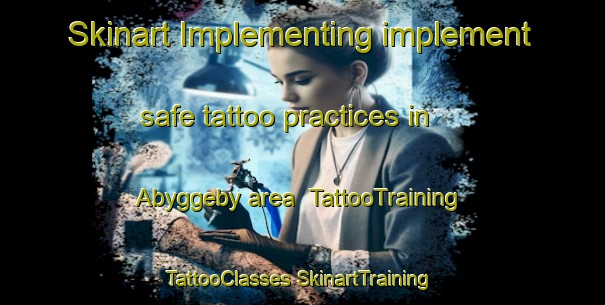 Skinart Implementing implement safe tattoo practices in Abyggeby area | #TattooTraining #TattooClasses #SkinartTraining-Sweden