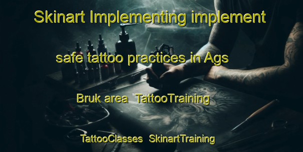 Skinart Implementing implement safe tattoo practices in Ags Bruk area | TattooTraining | TattooClasses | SkinartTraining-Sweden