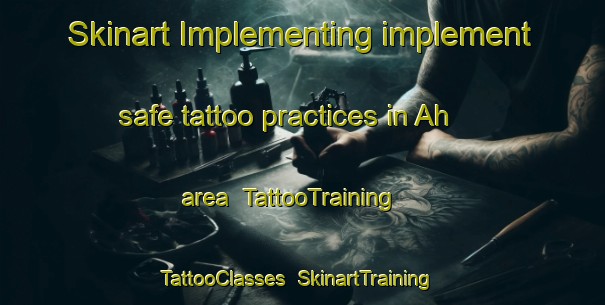 Skinart Implementing implement safe tattoo practices in Ah area | TattooTraining | TattooClasses | SkinartTraining-Sweden