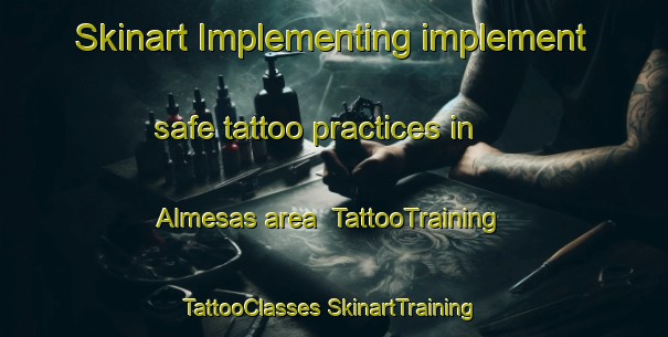 Skinart Implementing implement safe tattoo practices in Almesas area | #TattooTraining #TattooClasses #SkinartTraining-Sweden