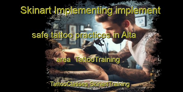 Skinart Implementing implement safe tattoo practices in Alta area | #TattooTraining #TattooClasses #SkinartTraining-Sweden