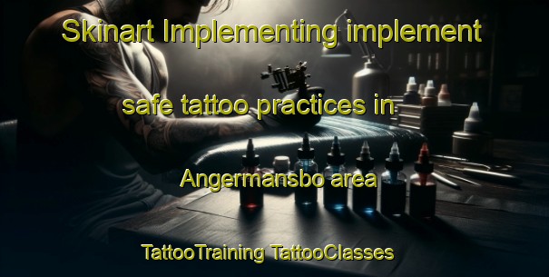 Skinart Implementing implement safe tattoo practices in Angermansbo area | #TattooTraining #TattooClasses #SkinartTraining-Sweden