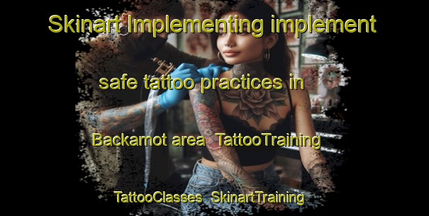 Skinart Implementing implement safe tattoo practices in Backamot area | TattooTraining | TattooClasses | SkinartTraining-Sweden