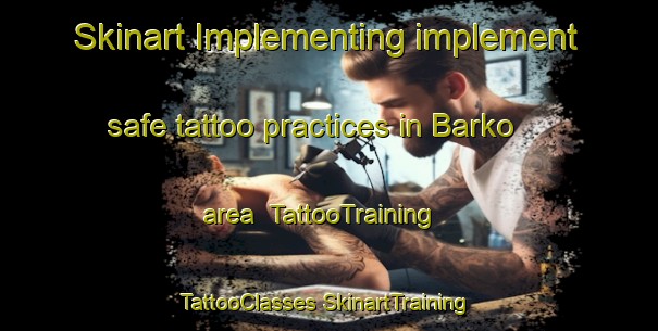 Skinart Implementing implement safe tattoo practices in Barko area | #TattooTraining #TattooClasses #SkinartTraining-Sweden