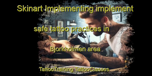 Skinart Implementing implement safe tattoo practices in Bjorkholmen area | #TattooTraining #TattooClasses #SkinartTraining-Sweden