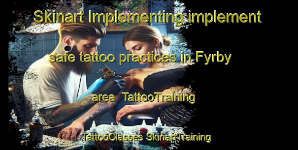 Skinart Implementing implement safe tattoo practices in Fyrby area | #TattooTraining #TattooClasses #SkinartTraining-Sweden