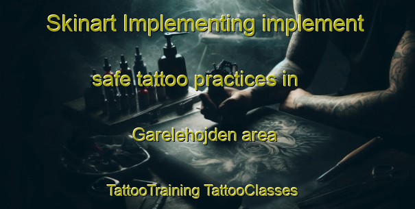 Skinart Implementing implement safe tattoo practices in Garelehojden area | #TattooTraining #TattooClasses #SkinartTraining-Sweden