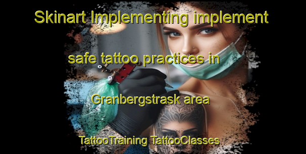 Skinart Implementing implement safe tattoo practices in Granbergstrask area | #TattooTraining #TattooClasses #SkinartTraining-Sweden