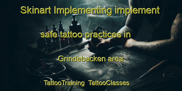 Skinart Implementing implement safe tattoo practices in Grindebacken area | TattooTraining | TattooClasses | SkinartTraining-Sweden