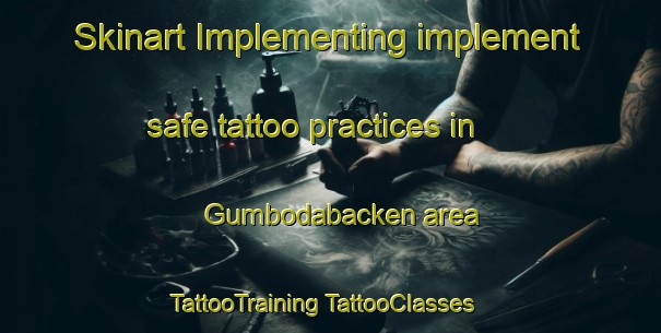 Skinart Implementing implement safe tattoo practices in Gumbodabacken area | #TattooTraining #TattooClasses #SkinartTraining-Sweden