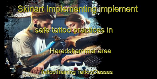 Skinart Implementing implement safe tattoo practices in Haradshammar area | #TattooTraining #TattooClasses #SkinartTraining-Sweden