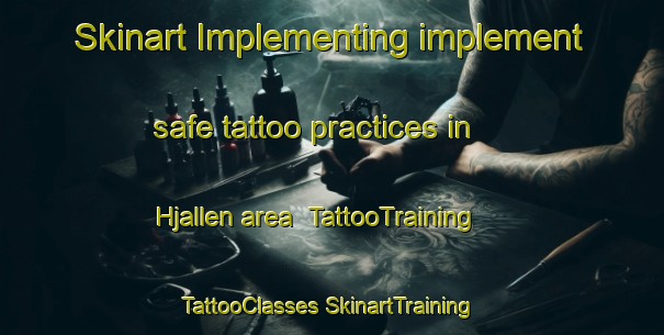 Skinart Implementing implement safe tattoo practices in Hjallen area | #TattooTraining #TattooClasses #SkinartTraining-Sweden