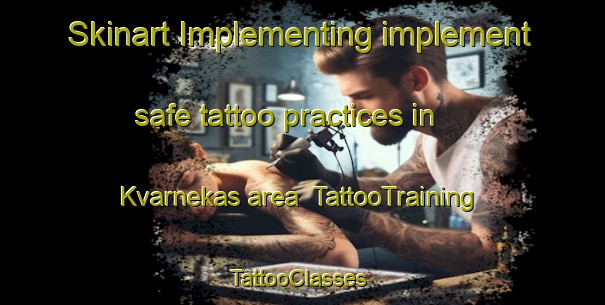 Skinart Implementing implement safe tattoo practices in Kvarnekas area | TattooTraining | TattooClasses | SkinartTraining-Sweden