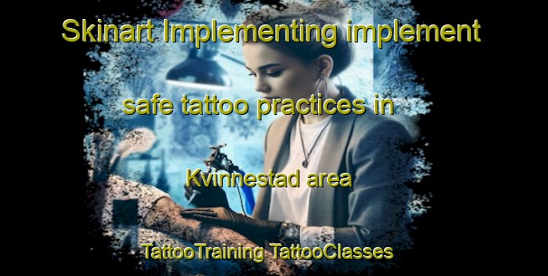 Skinart Implementing implement safe tattoo practices in Kvinnestad area | #TattooTraining #TattooClasses #SkinartTraining-Sweden