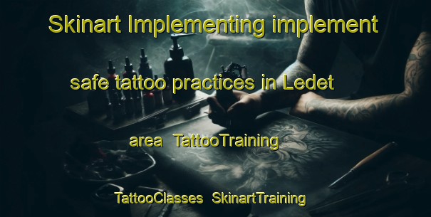 Skinart Implementing implement safe tattoo practices in Ledet area | TattooTraining | TattooClasses | SkinartTraining-Sweden