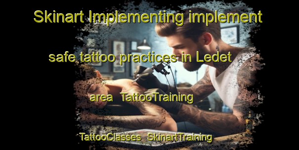 Skinart Implementing implement safe tattoo practices in Ledet area | TattooTraining | TattooClasses | SkinartTraining-Sweden