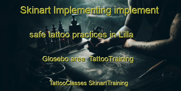 Skinart Implementing implement safe tattoo practices in Lilla Glosebo area | #TattooTraining #TattooClasses #SkinartTraining-Sweden